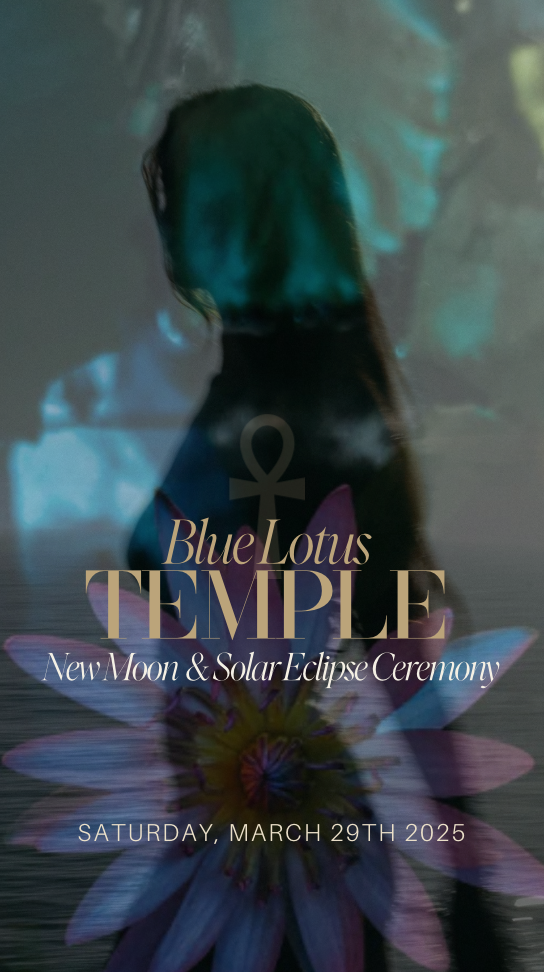 Blue Lotus Temple - New Moon + Solar Eclipse Ceremony